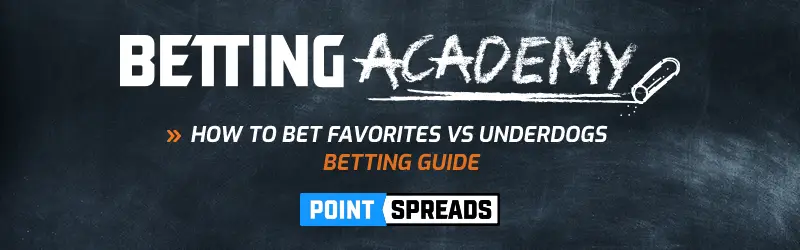 Betting Academy Favorites vs Underdogs