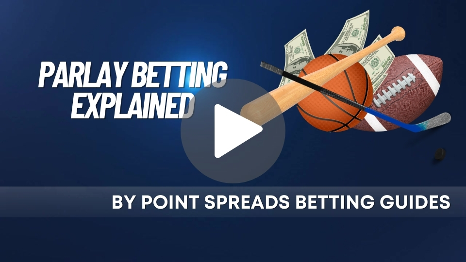 Parlay Betting Explained – Betting Guide | Point Spreads