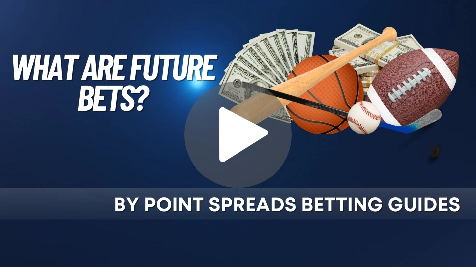 What are Future Bets?