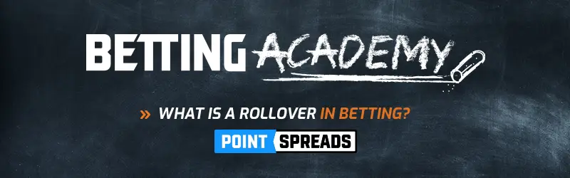 What is a Rollover in betting?