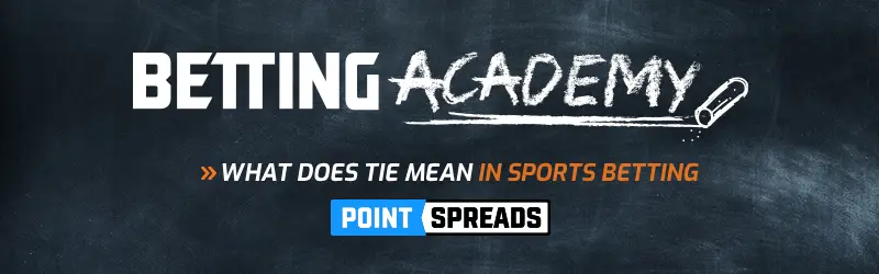 What does tie mean in sports betting