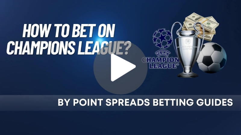 Champions League Betting Guide