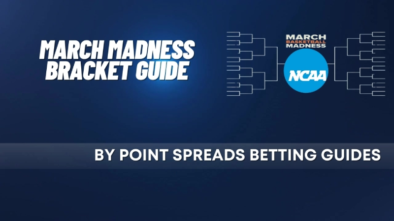 March Madness Bracket Guide: Everything You Need to Know